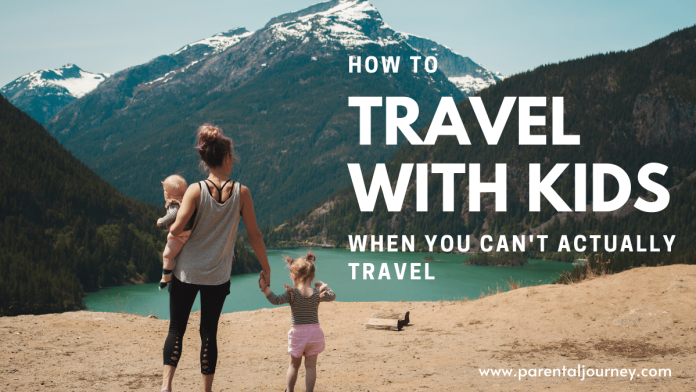 Discovering Adventures with Children When Traditional Travel Isn’t Feasible